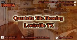 Quartzite Tile Flooring Lewisville TX